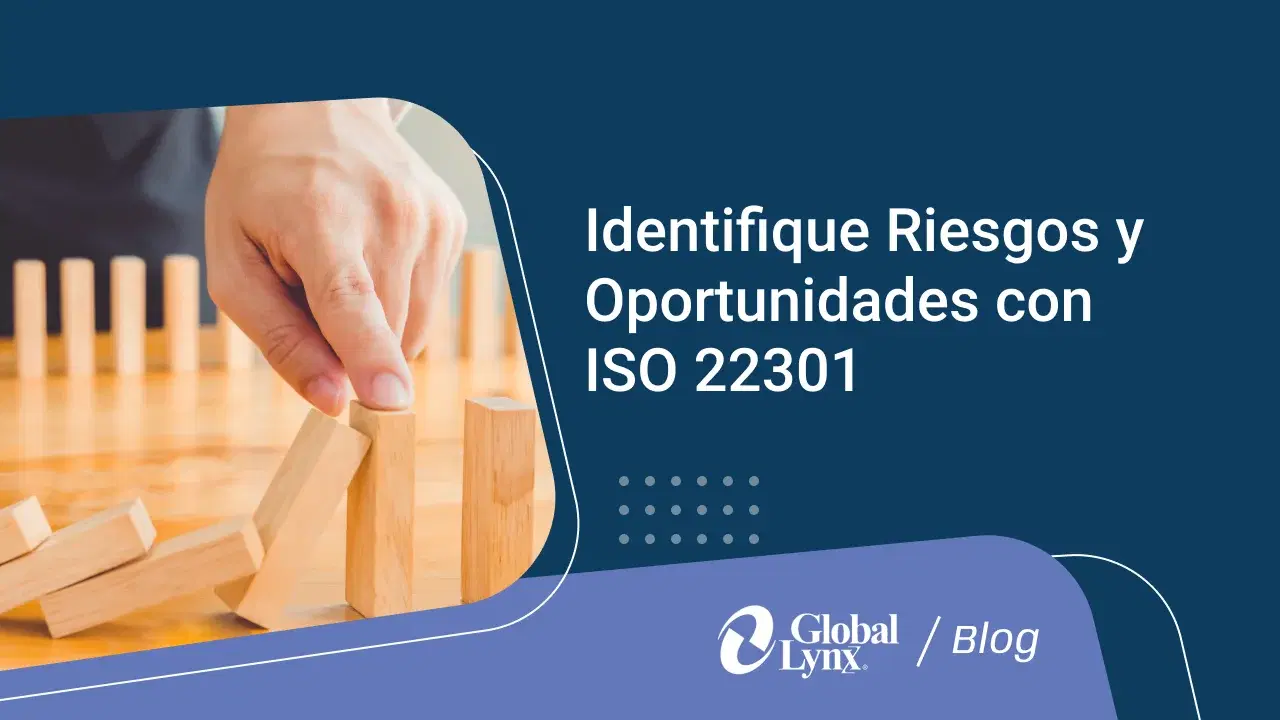 Identifique Riesgos y Oportunidades: ISO 22301 como Aliada Estratégica